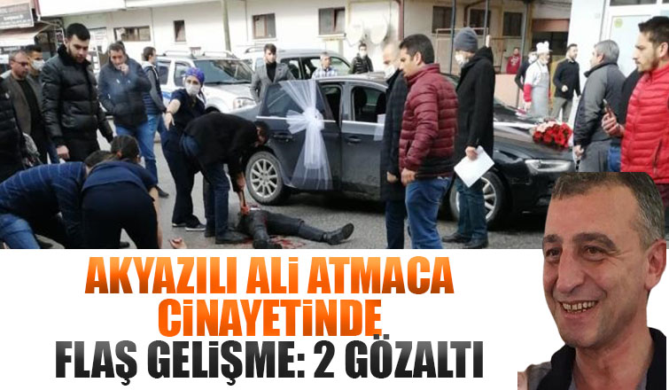 Ali Atmaca cinayetinde 2 gözaltı