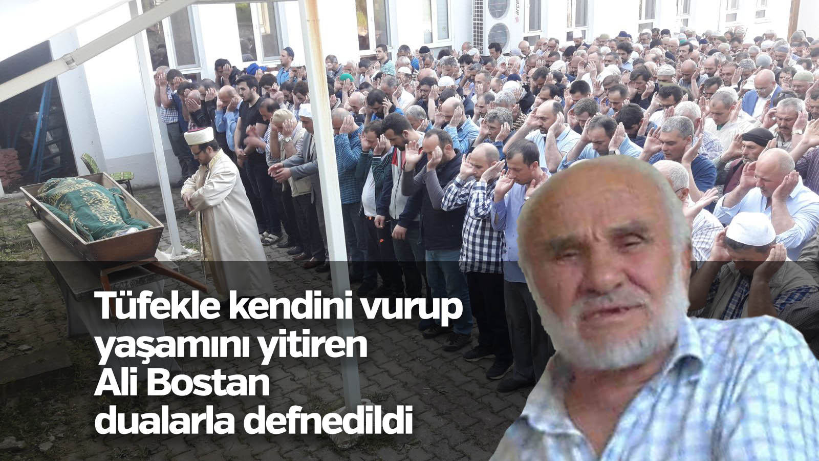 Ali Bostan Dualarla Defnedildi