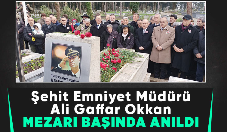 Ali Gaffar Okkan törenle anıldı