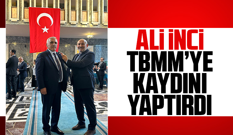 Ali İnci milletvekili kaydını yaptırdı