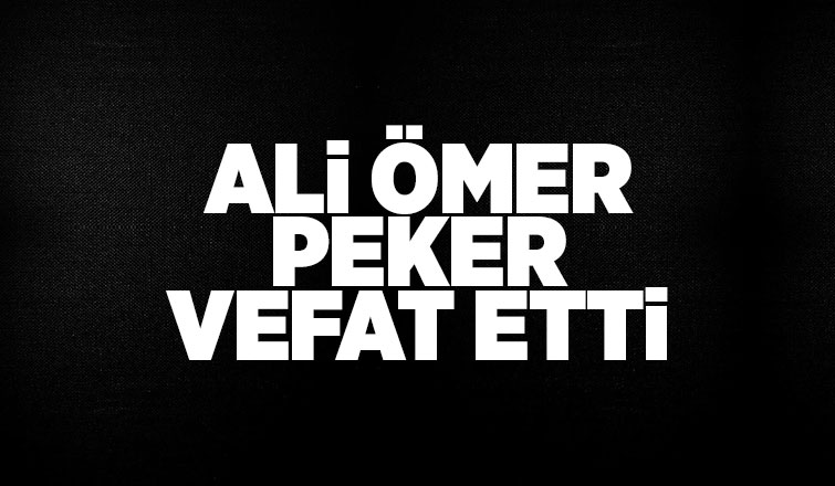 Ali Ömer Peker vefat etti