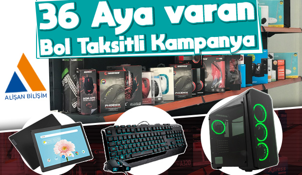 Alişan Bilişimden 36 Aya varan Bol Taksitli Kampanya