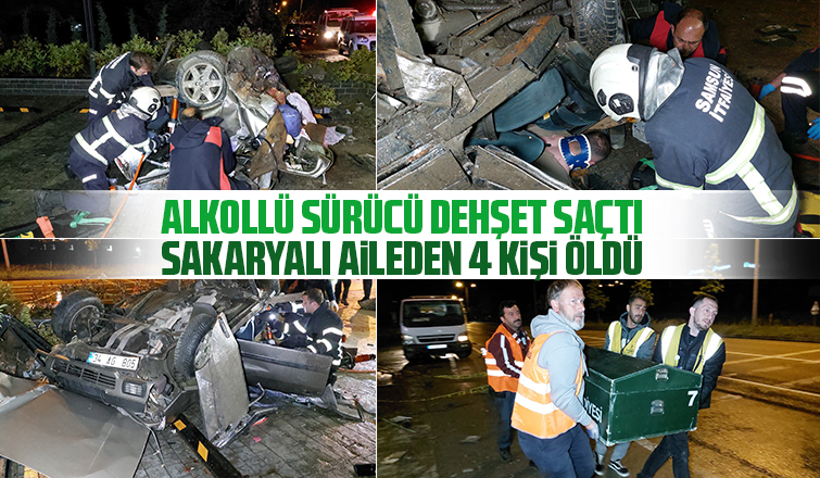 Alkollü sürücü Sakaryalı aileden 4 kişiyi hayattan kopardı