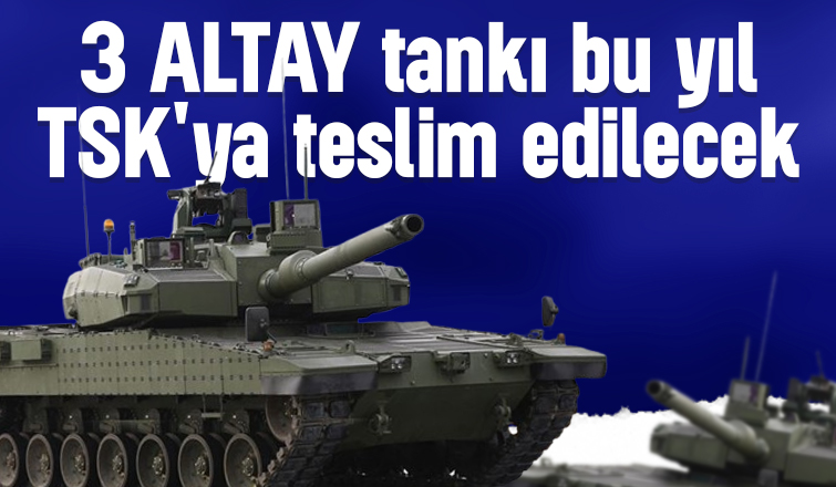 ALTAY tankları TSK'ya teslim edilmeye başlıyor