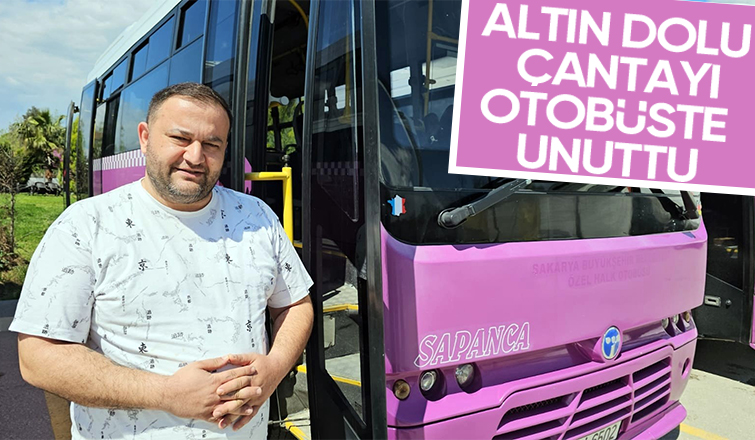 Altın dolu çantayı otobüste unuttu, şoför bulup teslim etti