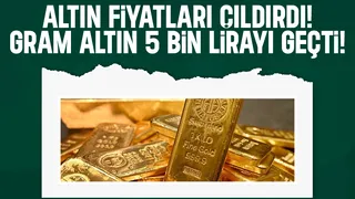 Altın rekora doymuyor; Gram altın 5 bin lirayı geçti