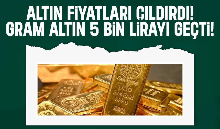 Altın rekora doymuyor; Gram altın 5 bin lirayı geçti