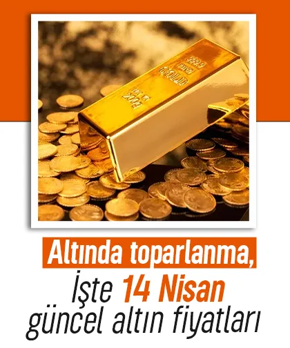 Altında toparlanma, İşte 14 Nisan güncel altın fiyatları