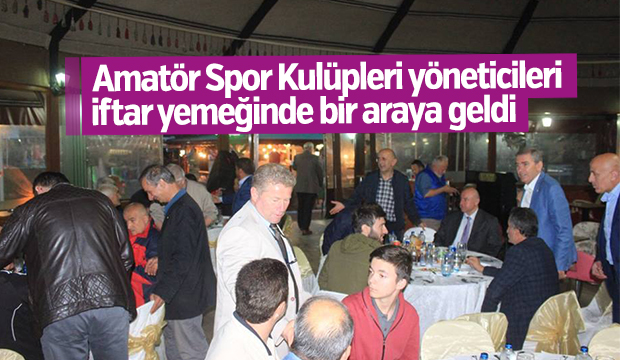 Amatör Spor Kulüpleri İftarda Buluştu
