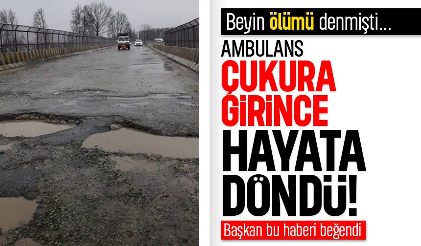Ambulans çukura düştü, kadın hayata döndü
