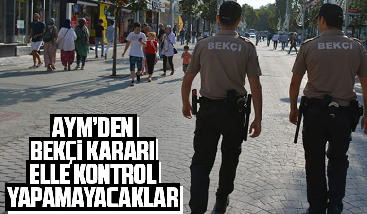 Anayasa Mahkemesi'nden bekçi kararı