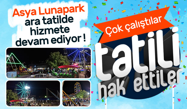 Ara Tatilin Keyfini Asya Lunaparkta Çıkarın