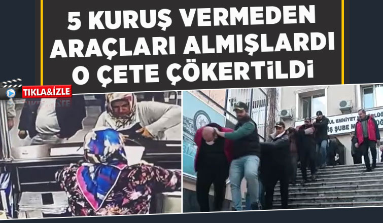 Araç çetesi çökertildi