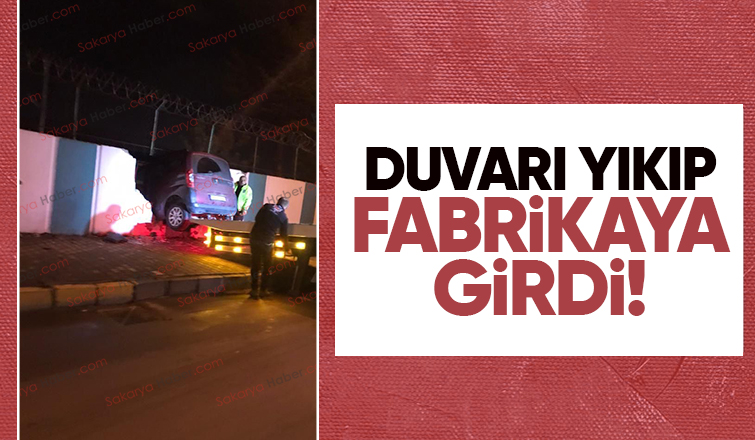 Araç fabrika duvarını yıkıp içeri girdi