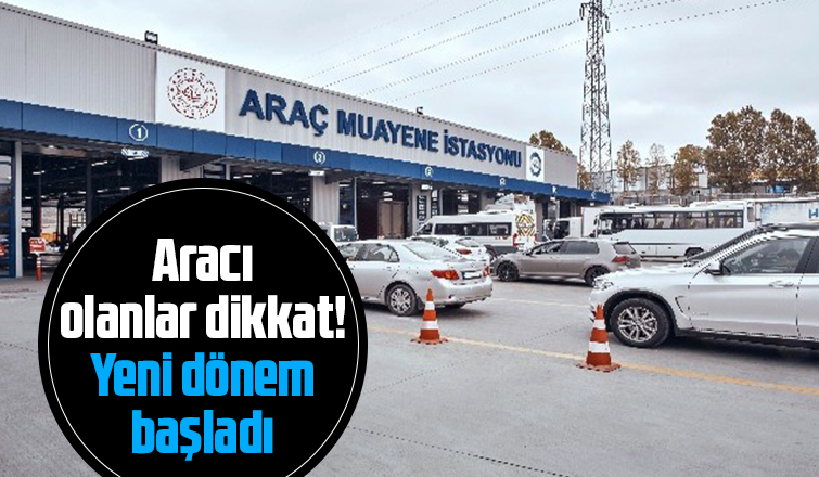 Araç muayenelerinde yeni dönem başladı