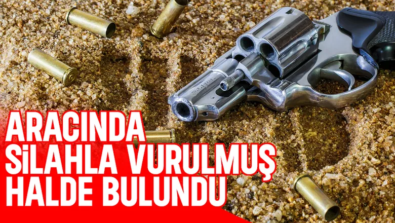 Aracında silahla vurulmuş halde bulundu; Durumu ağır
