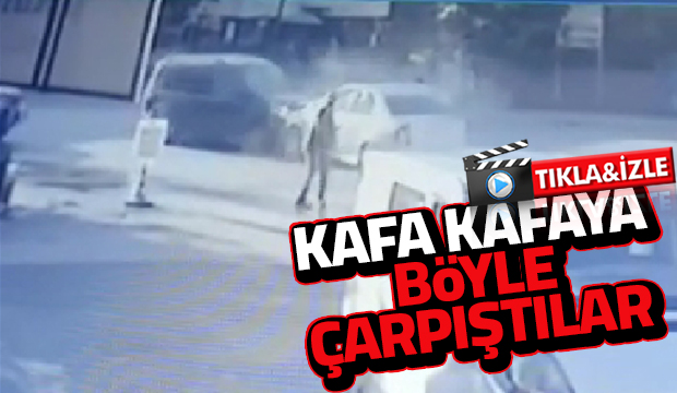 Araçların kafa kafaya çarpıştığı kaza kamerada