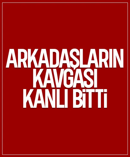 Arkadaş grubunda silahlı kavga: 1 yaralı