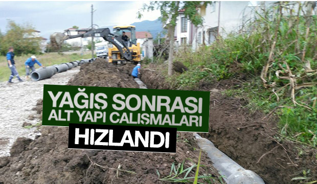 ARTAN YAĞIŞLAR SONRASI ALT YAPI ÇALIŞMARI HIZLANDI