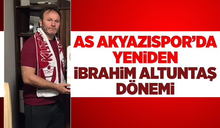 As Akyazıspor'da İbrahim Altuntaş'ı getirdi