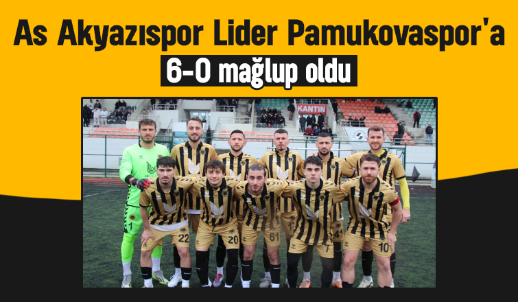 As Akyazıspor liderden fark yedi: 6-0