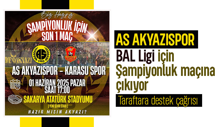 AS Akyazıspor şampiyonluk maçına çıkıyor