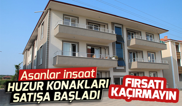Asanlar İnşaat Huzur Konakları Satışları Başladı Fırsatı Kaçırmayın