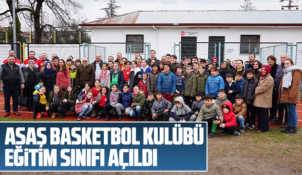 ASAŞ BASKETBOL KULÜBÜ EĞİTİM SINIFI AÇILDI