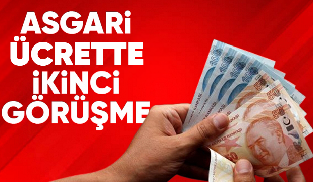 Asgari ücrete temmuz zammı için ikinci toplantı bugün gerçekleştirilecek