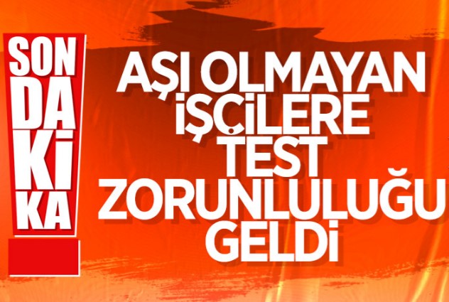 Aşı olmayan işçilere PCR testi zorunluluğu