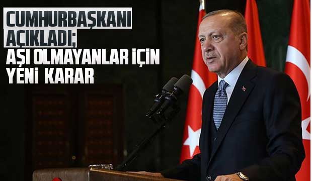 Aşı olmayanlar için yeni karar