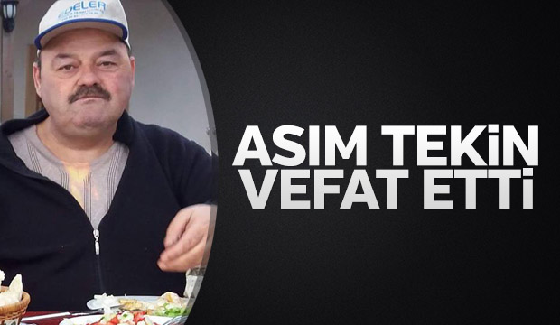 Asım Tekin Vefat Etti