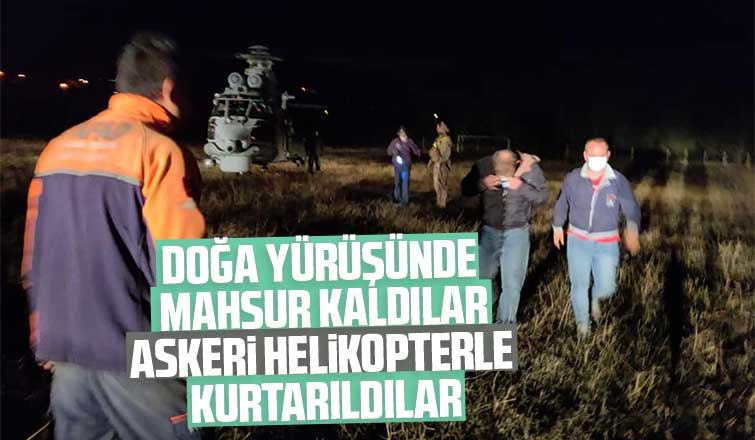 Askeri helikopterle kurtarıldılar