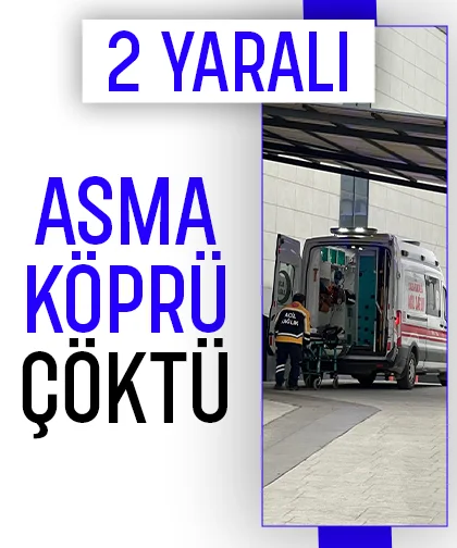 Asma köprüde çökme: 2 yaralı