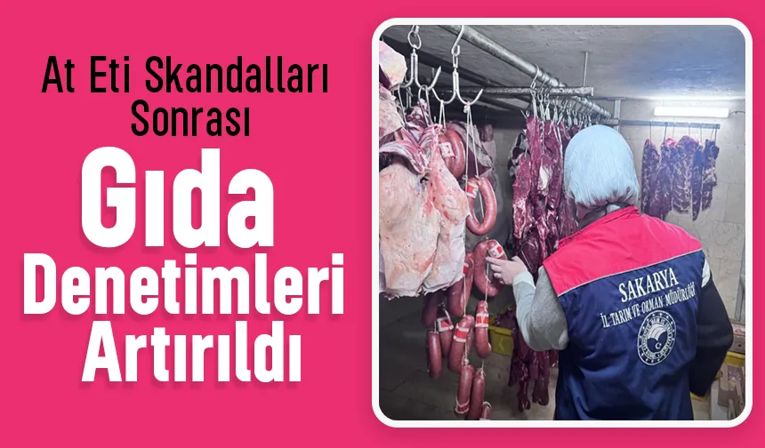 At eti skandalları sonrası denetimler sıklaştı