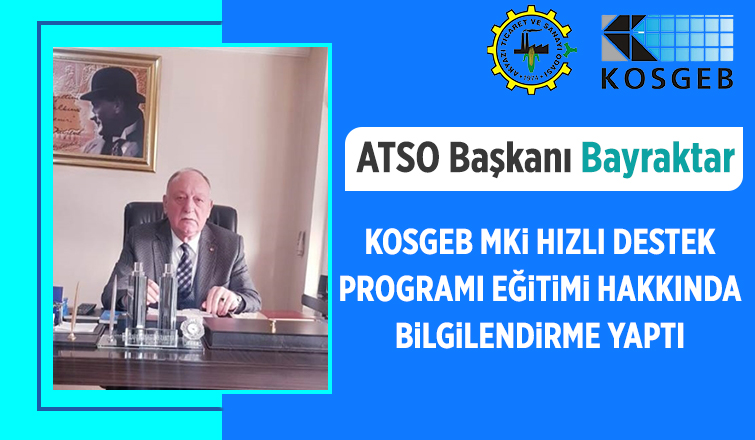 Atso başkanı Bayraktar Bilgilendirme yaptı