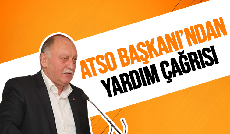ATSO Başkanı Bayraktar'dan depremzedelere yardım çağrısı