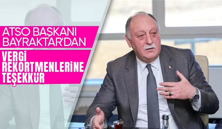 ATSO Başkanı Bayraktar: Vergi rekortmeni üyelerimiz bizleri gururlandırdı
