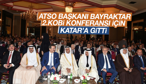 ATSO BAŞKANI ŞİNASİ BAYRAKTAR YURTDIŞI KONFERASINA GİTTİ