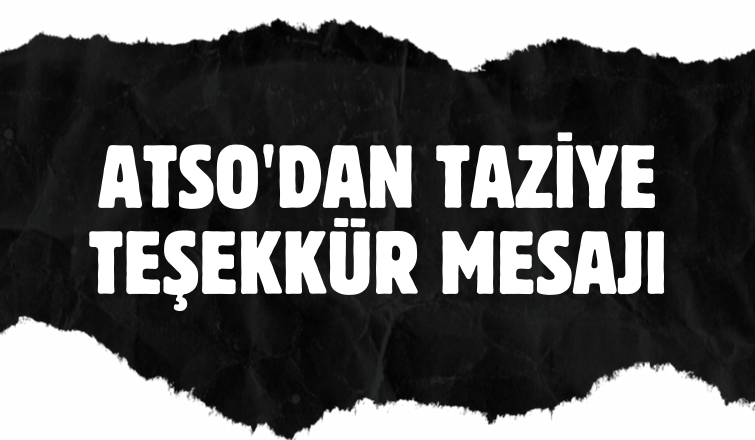 ATSO'dan taziye teşekkürü