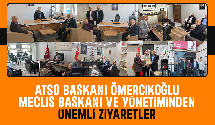 ATSO'dan ziyaret maratonu