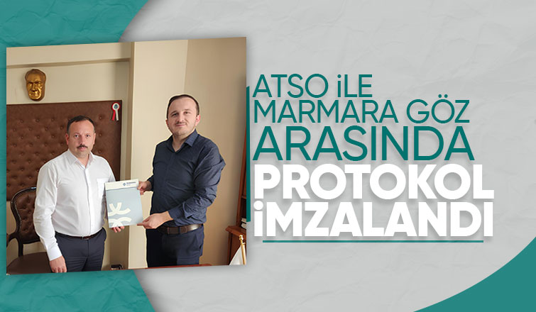 ATSO Marmara Göz ile protokol imzaladı