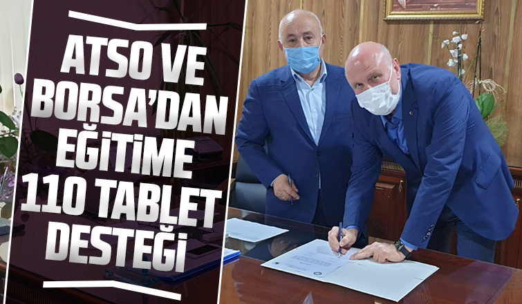 ATSO ve Borsa'dan eğitime 110 tablet desteği