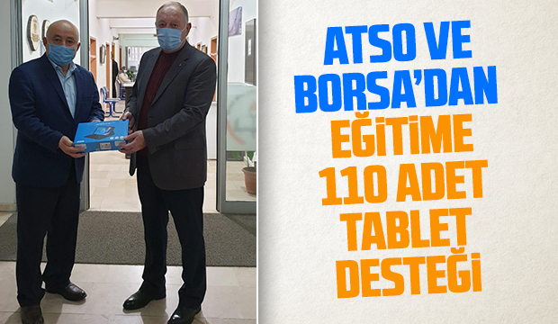 ATSO ve BORSA’dan  eğitime 110 adet tablet desteği