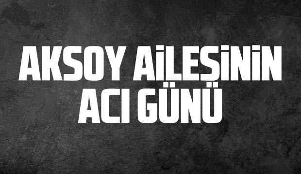 Aynur Aksoy vefat etti