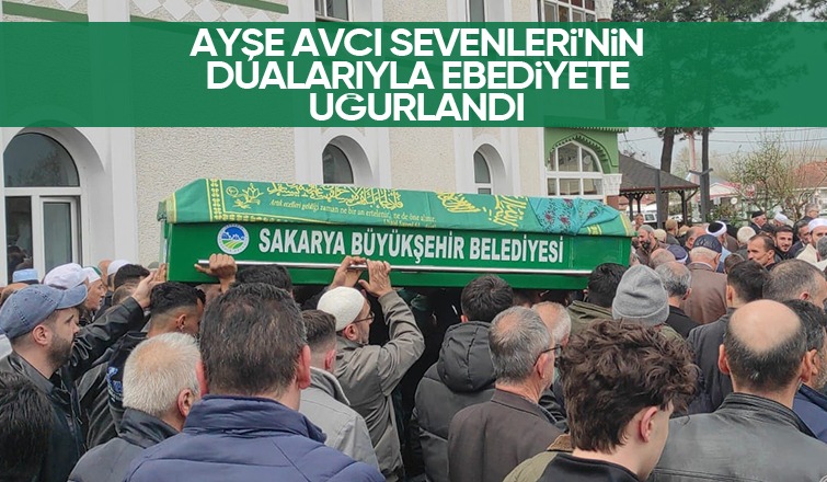 Ayşe Avcı Son Yolculuğuna Uğurlandı. 