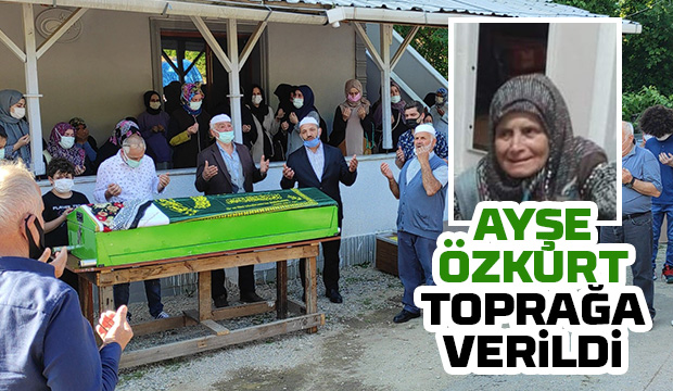 Ayşe Özkurt toprağa verildi