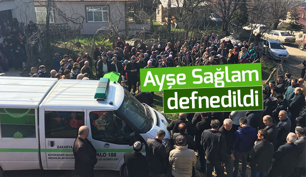 Ayşe Sağlam Defnedildi