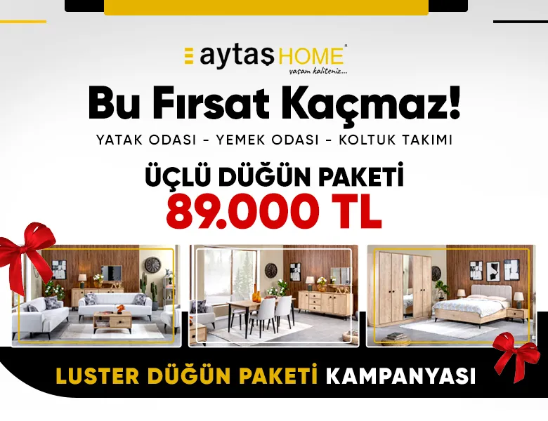 Aytaş Home'dan Düğün Paketi Kampanyası! Yatak Odası, Yemek Odası, Koltuk Takımı Tek Fiyata!