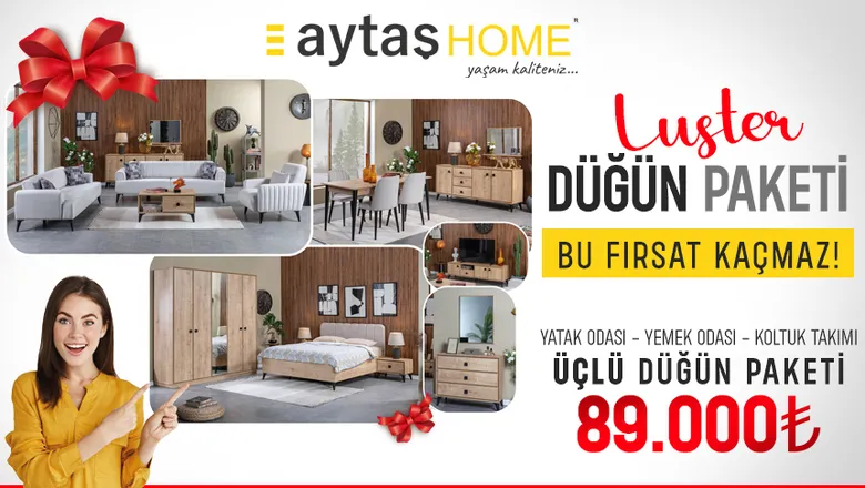 Aytaş Home Luster Düğün Paketi Evinize Şıklık Katacak Özel Fırsat!